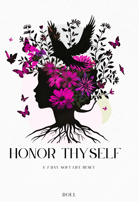 Honor Thyself: A 7-Day Soft Life Reset Journal (Free Download) Dolledlife